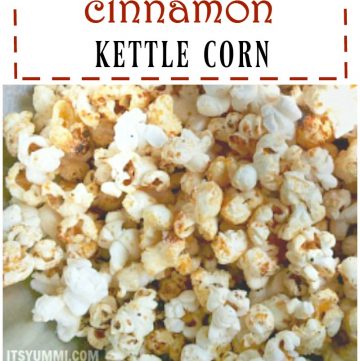 sweet kettle corn dusted with cinnamon