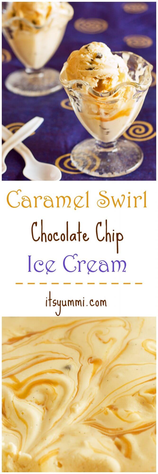 Caramel Swirl Chocolate Chip Ice Cream Recipe - Delicious homemade ice cream recipe titled photo collage (and shown): Caramel Swirl Chocolate Chip Ice Cream