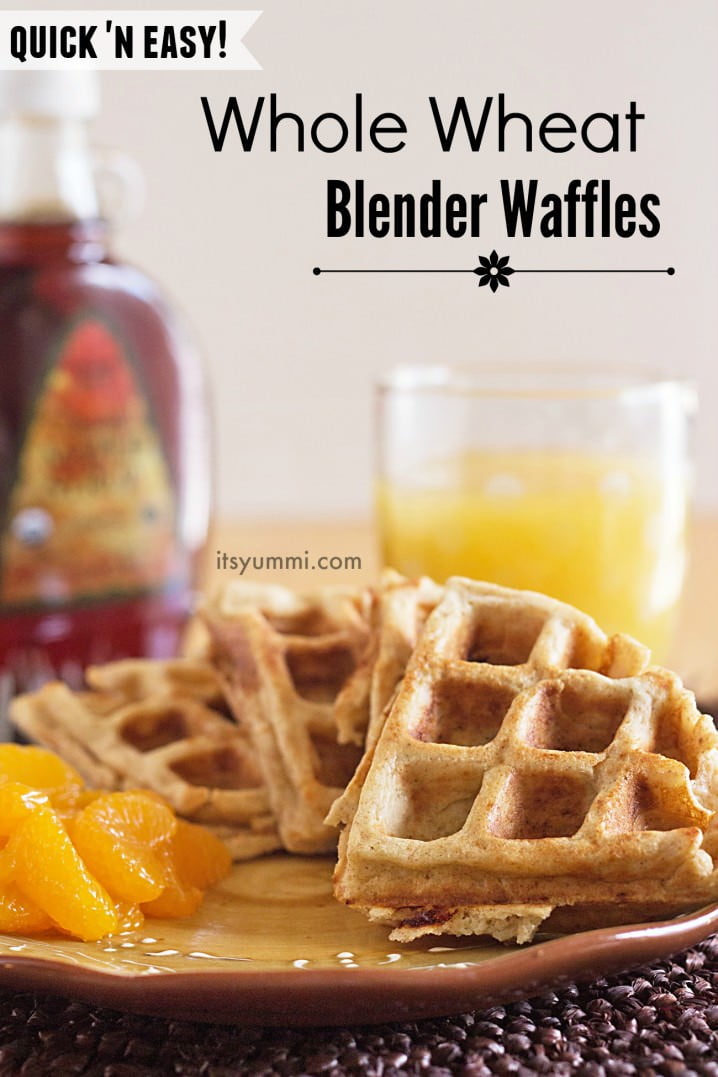 Whole Wheat Protein Blender Waffles Its Yummi Bites of food and life