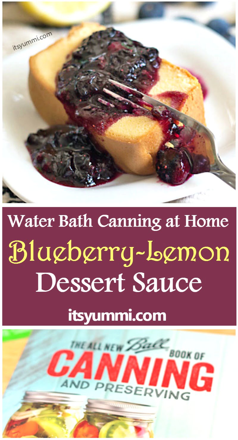 Blueberry Lemon Dessert Sauce, plus instructions on home water bath canning! Get the tutorial and easy water bath canning recipe from ItsYummi.com