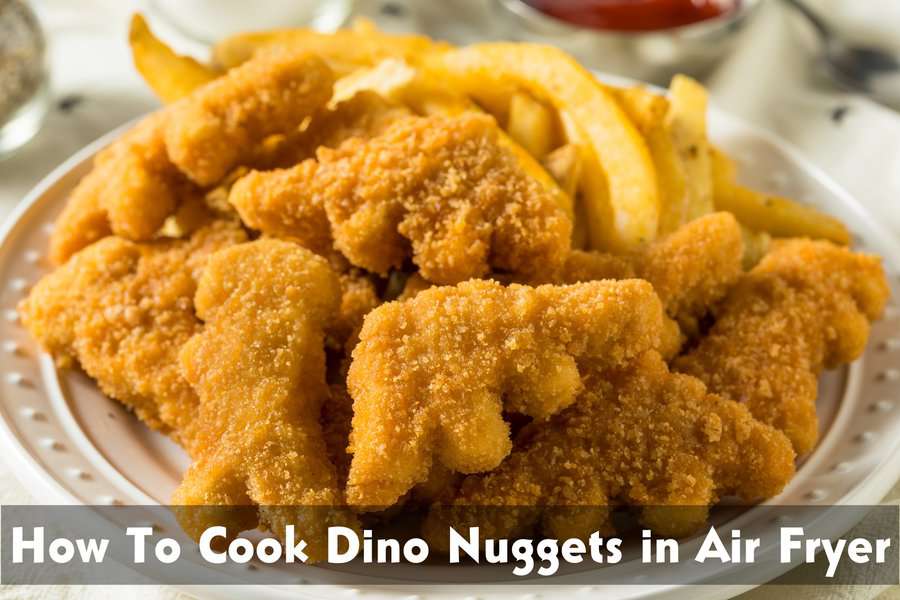 How To Cook Dino Nuggets in Air Fryer Within 10 Minutes