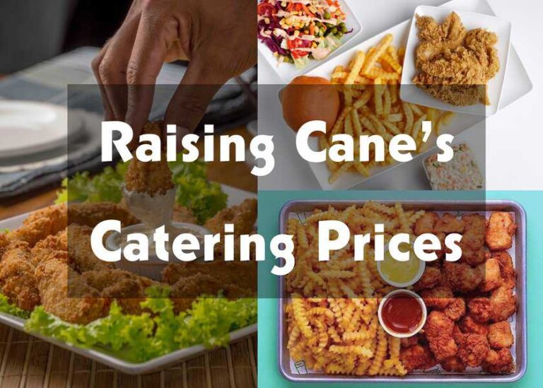Raising Cane’s Catering Prices & Complete Menu of 2024 [Popular Chicken Finger-Combo-Drinks]