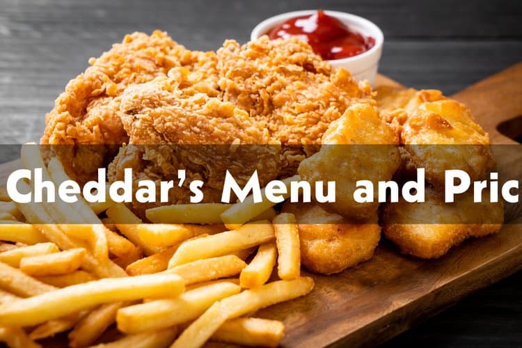 Favorite Cheddar’s Menu and Prices (Updated September 2023)