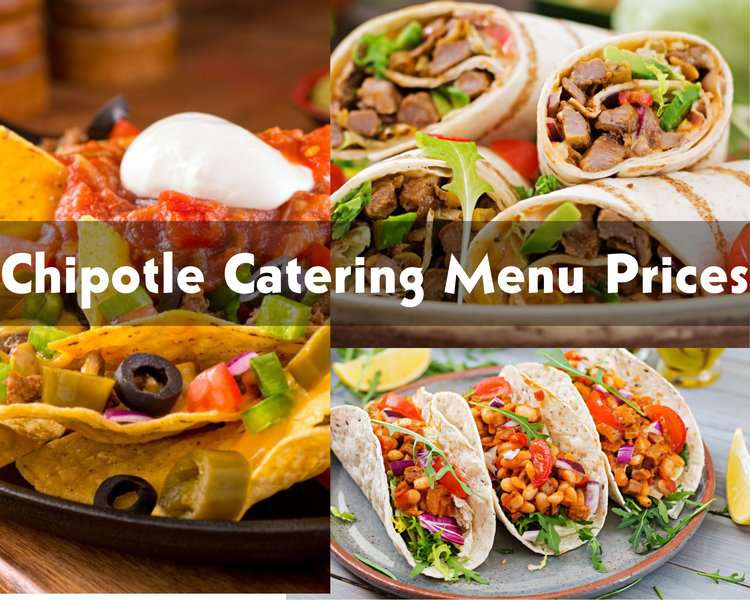 How Much Does Chipotle Catering Menu Prices 2023 (Mexican Foods Package)