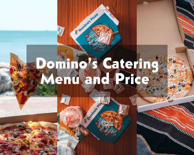 Domino’s Catering Menu and Price (Updated 2023): Check Out Before Planning a Party