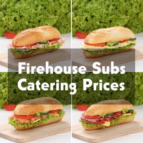 Firehouse Subs Catering Prices 2023 (Standard, Deluxe & Half Party Platters)