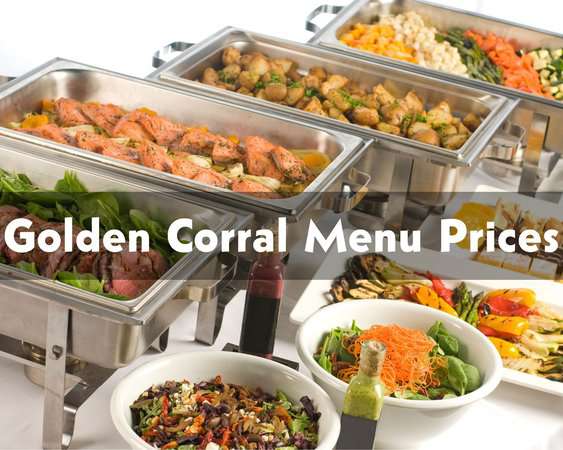 Golden Corral Menu Prices 2023 (Explore Yourself With Buffet Style Items)