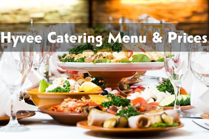 Hy-vee Catering Menus With Prices 2023 (Lunch, Breakfast & Business Catering)