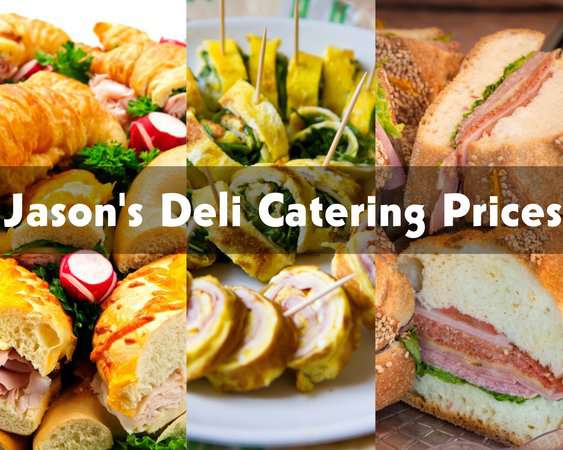 Jason’s Deli Catering Prices 2023 (Sandwich Trays + Event Packages)