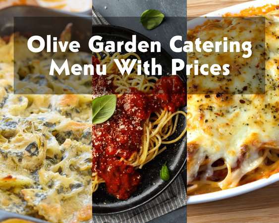 Olive Garden Catering Menu With Prices (Updated September 2023)
