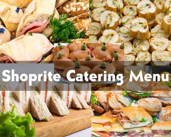 Shoprite Catering Menu & Prices 2024 (Plan Your Party From Huge Platters and Meal Packages)