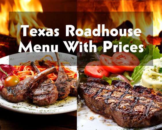 Texas Roadhouse Menu With Prices 2024 (Taste Different Types of Steaks)