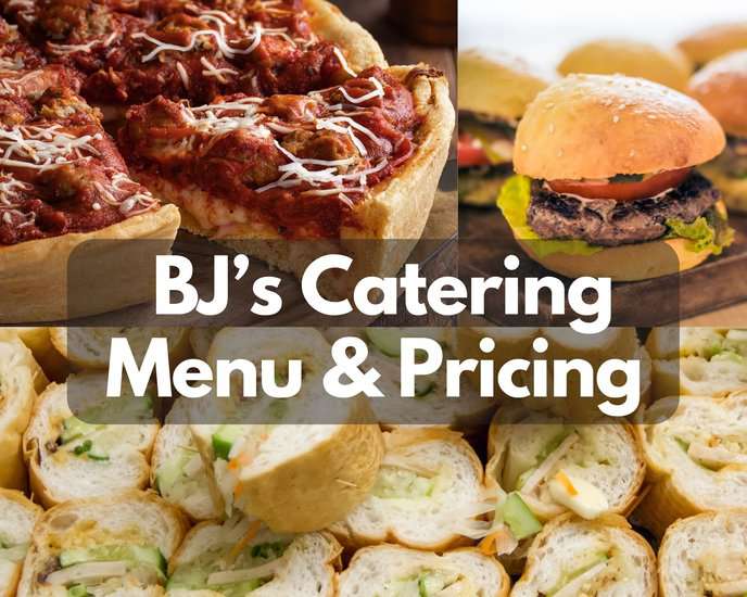 BJ’s Catering Menu & Pricing 2023 (Boxed Meals & Party Platters)