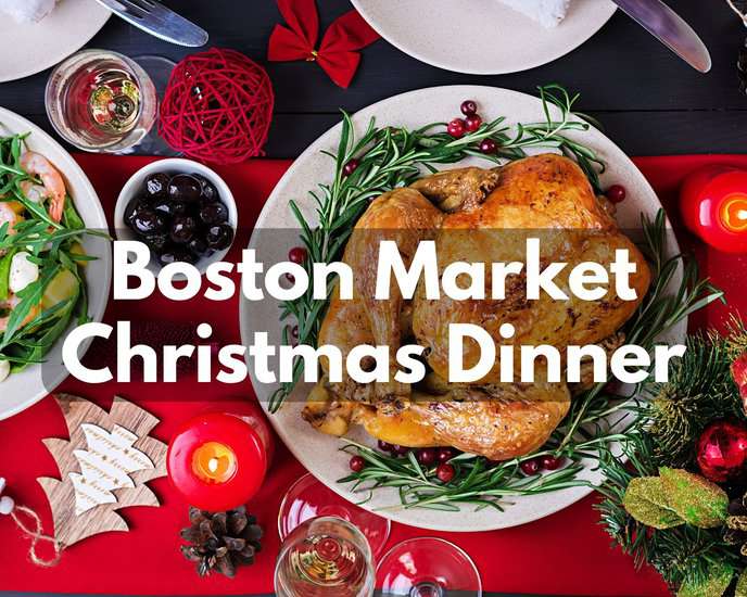 Boston Market Christmas Dinner 2024 (Exclusive Holiday Deals)