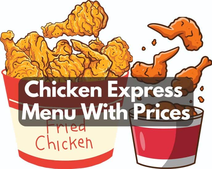Chicken Express Menu With Prices 2023 (Taste Best Chicken Tenders at Fast Delivery)