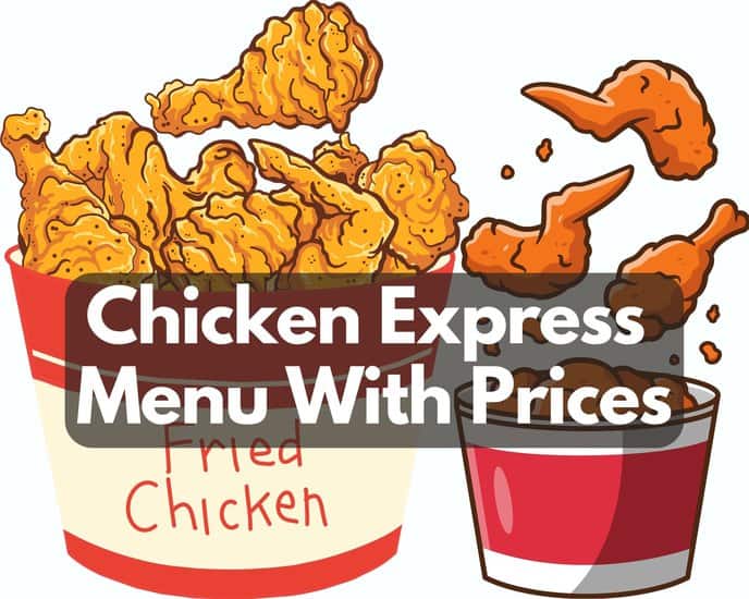 Chicken Express Menu With Prices 2024 (Taste Best Chicken Tenders at Fast Delivery)