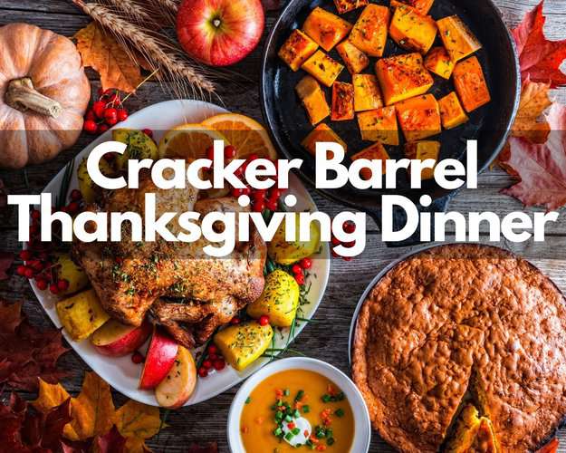 Cracker Barrel Thanksgiving Dinner For Family Gatherings in 2023