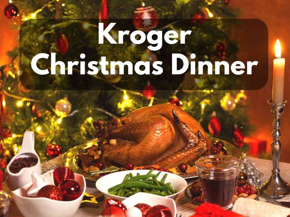 https://www.itsyummi.com/wp-content/uploads/2022/11/Kroger-Christmas-Dinner-1-2.jpg