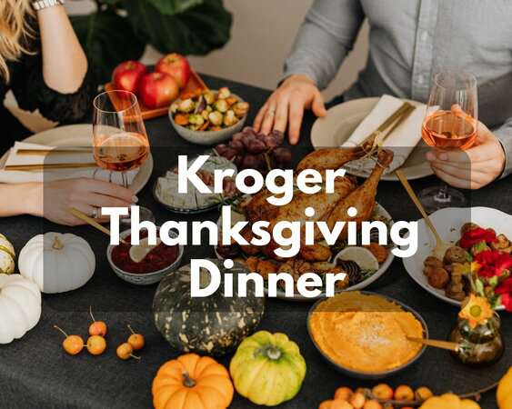 Refreshing Kroger Thanksgiving Dinner in 2023