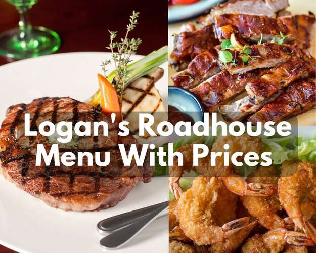 Logan’s Roadhouse Menu With Prices 2024 (Lunch + Dinner Specials)