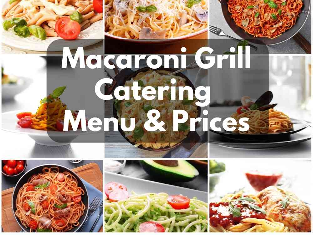 Macaroni Grill Catering Menu & Prices in 2023