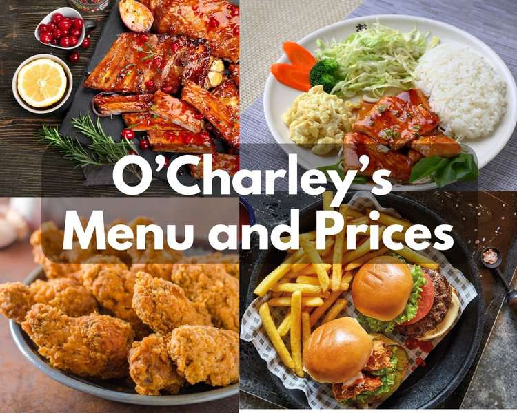 O’Charley’s Menu and Prices in 2023 (Enjoy Exclusive Offers and Bundles)