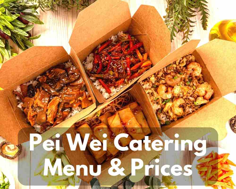 Pei Wei Catering Menu Prices 2023 (Authentic Cantonese Food in a Modern Way )