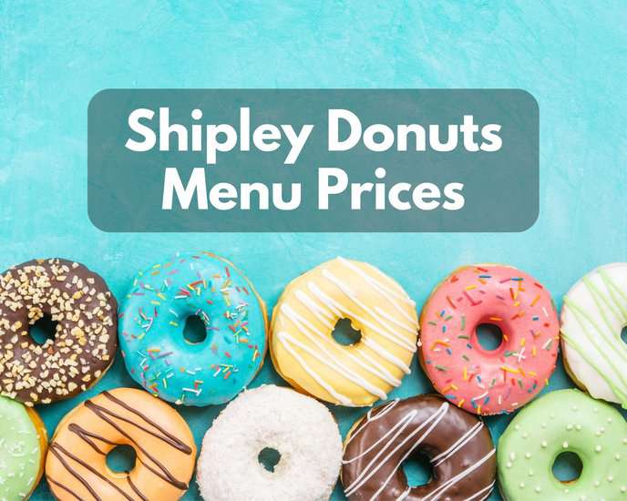 Shipley Donuts Menu Prices 2023 (Select From Over 60 Do-Nuts Varieties)