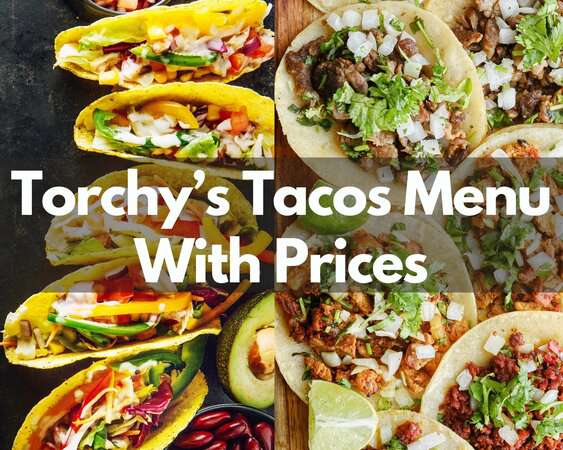 Torchy’s Tacos Menu With Prices 2023 (Best Tacos in Town)