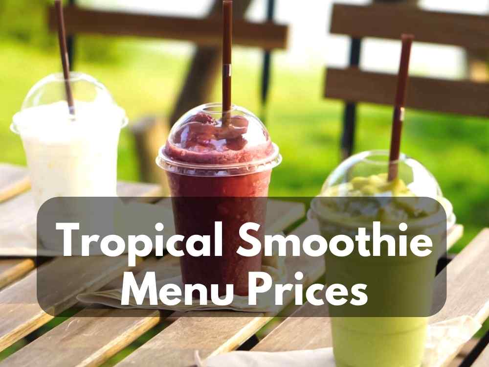 Tropical Smoothie Menu Prices 2023 (Get Ready For Exclusive Smoothie Deals)