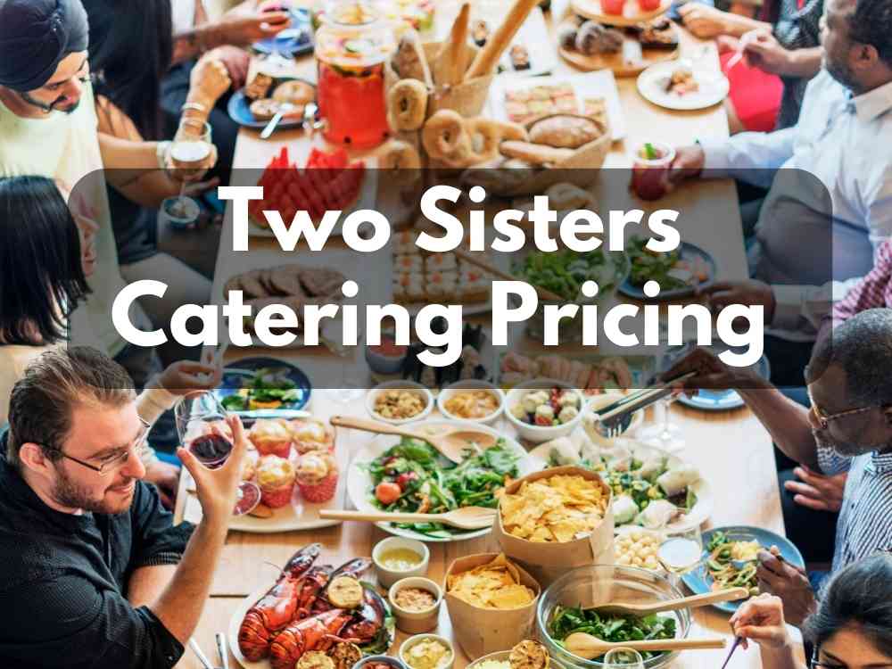 Two Sisters Catering Pricing for 2023