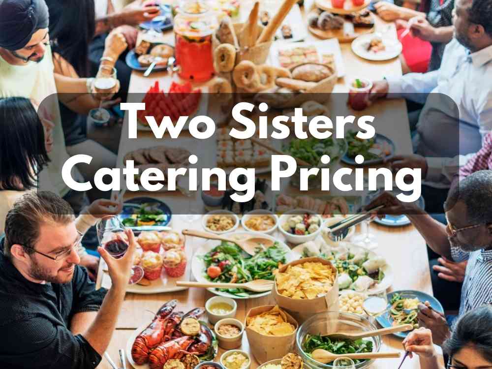Two Sisters Catering Pricing for 2023