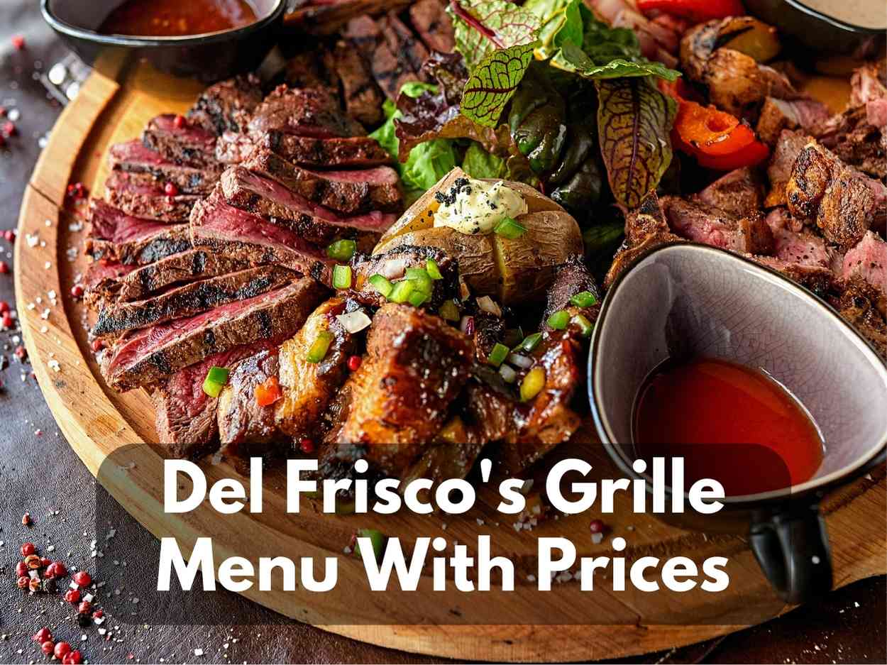 Del Frisco’s Grille Menu With Prices 2023 (Best American Bar & Grill)