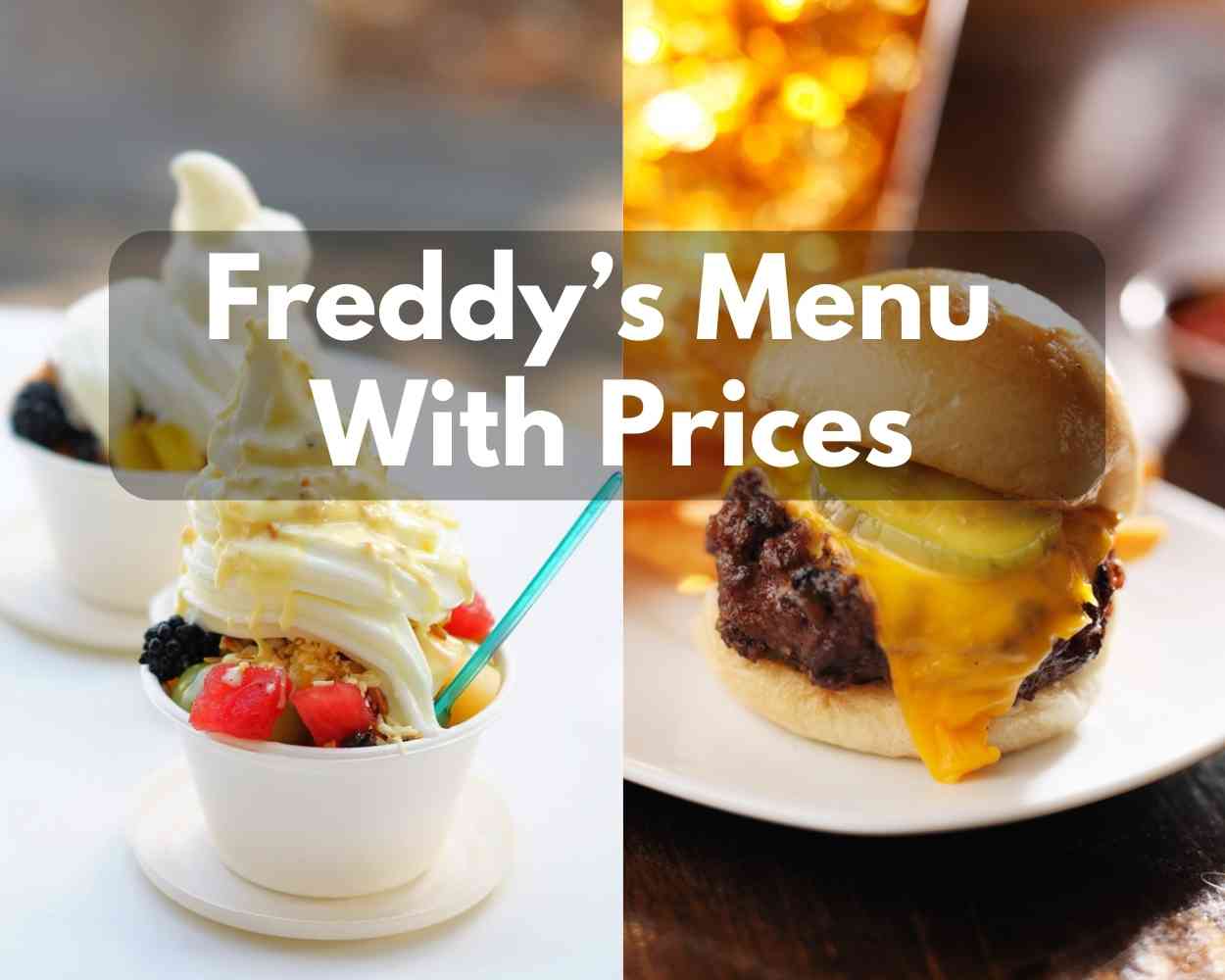 Freddy’s Menu With Prices (Updated: September 2023)