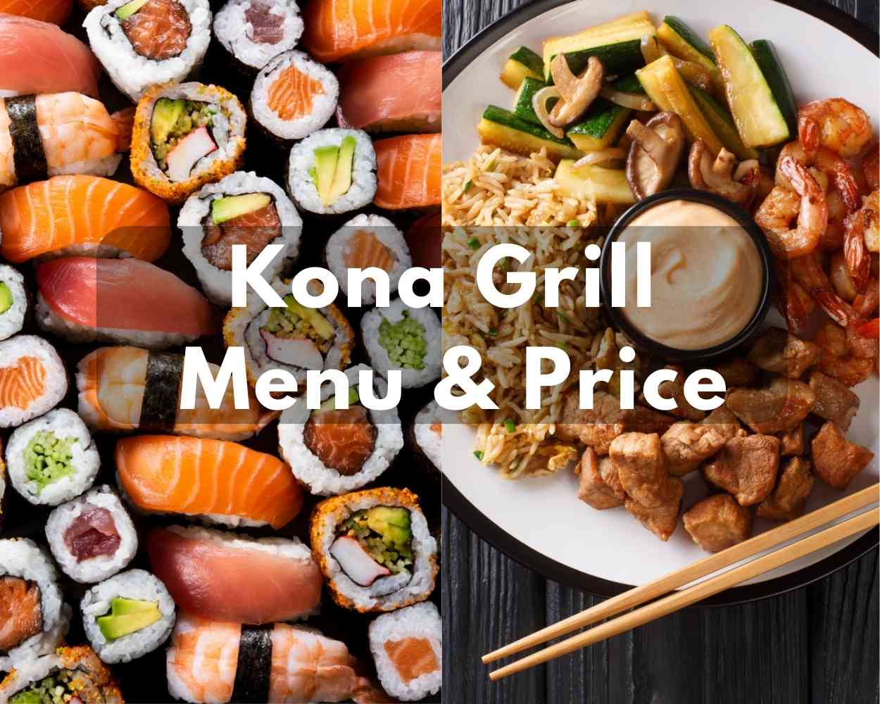 Kona Grill Menu & Prices (September 2023 Updated)