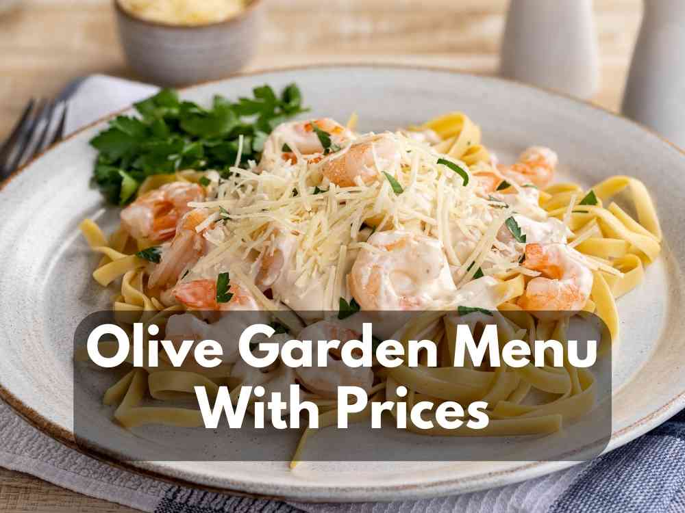 Olive Garden Menu With Prices 2024 (Get Ready For Yummy Italian Foods)