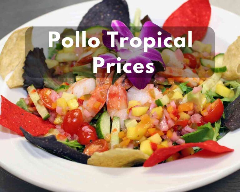 Pollo Tropical Prices With Updated Menu in 2023