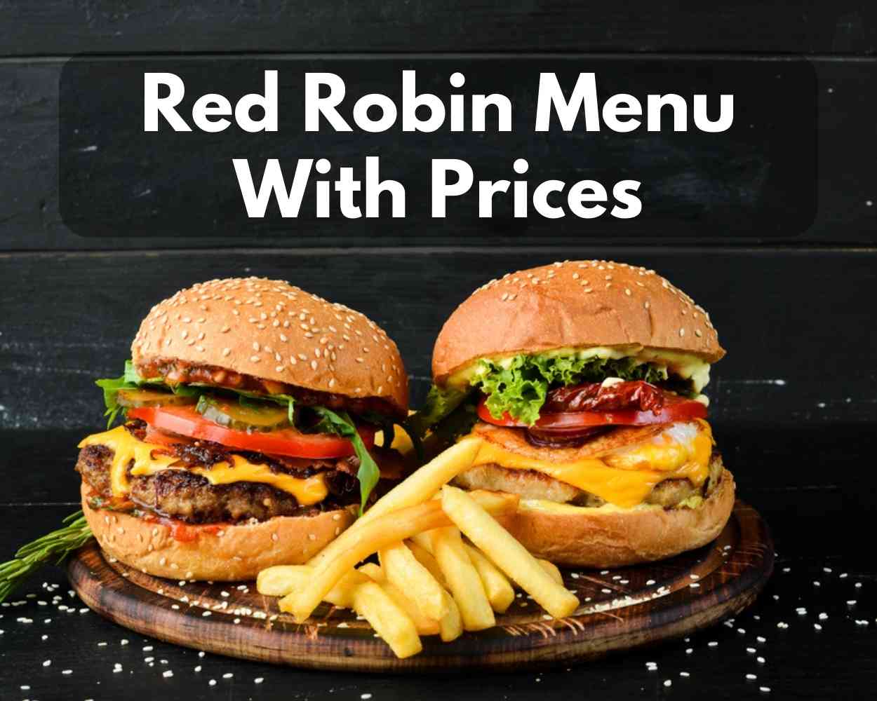 Red Robin Menu With Prices 2023 [25+ Delightful Burger Items]