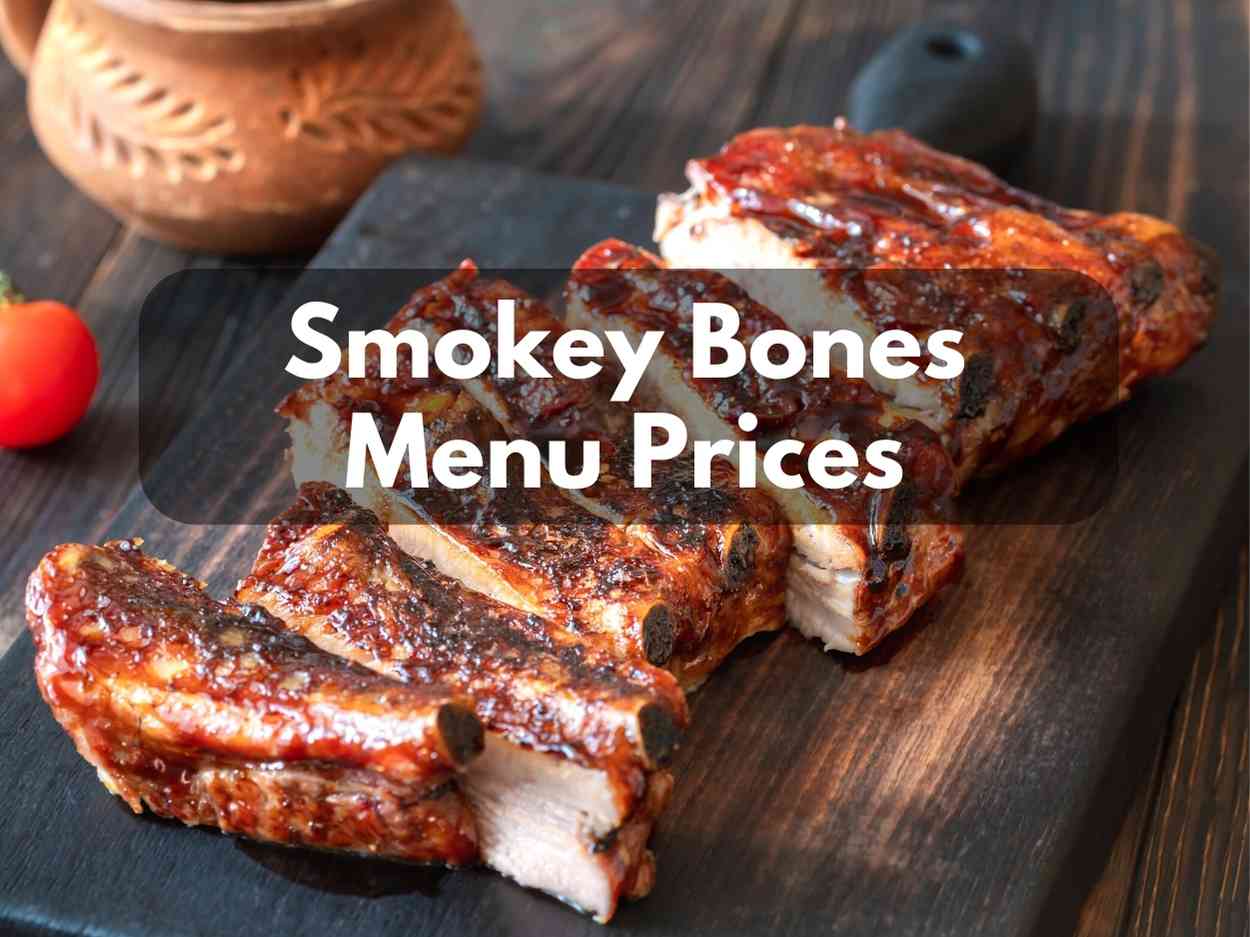 Smokey Bones Menu Prices For 2023