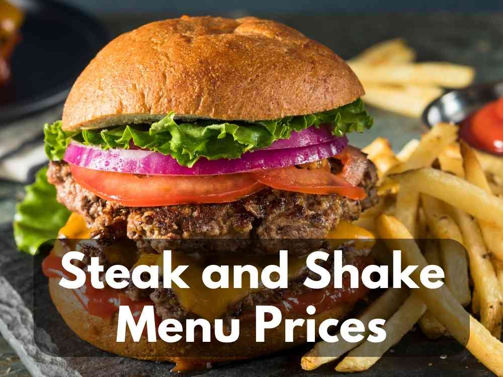 Steak and Shake Menu Prices + Catering 2023 (Best Steakburger & Milkshakes in Town)