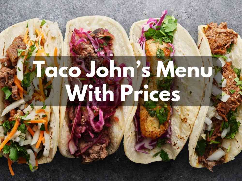Taco John’s Menu With Prices (Updated September 2023)