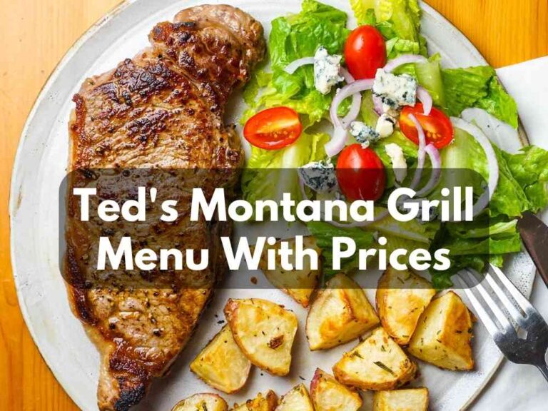 Ted’s Montana Grill Menu With Prices 2024 (Perfect American Dining)