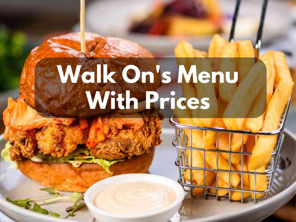 Walk On’s Menu With Prices 2023 – (Game Nights & Louisiana Cuisine Prepared Meals)