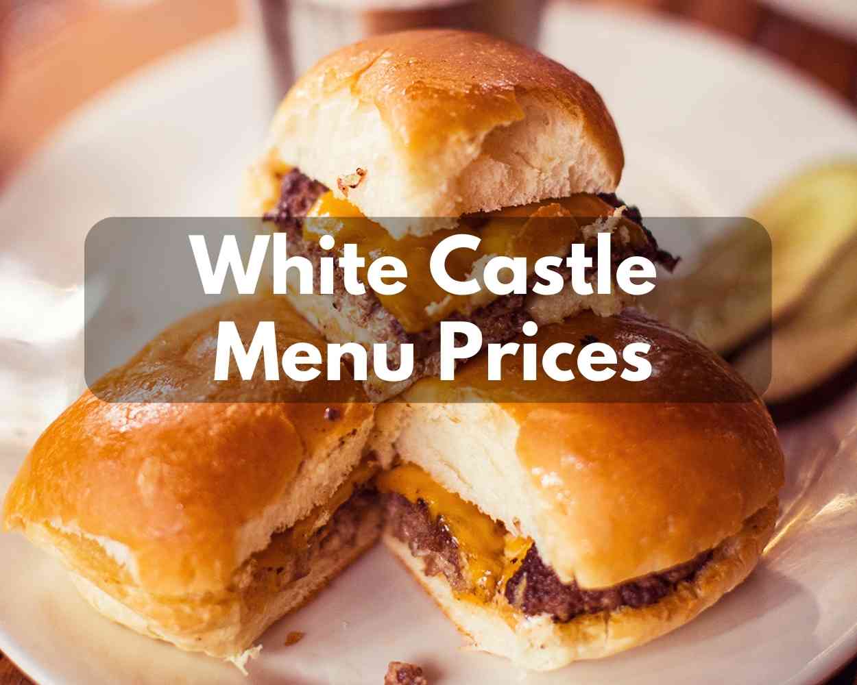 White Castle Menu Prices 2023 (Delicious Sliders – Smoke Joe, Sloppy Joe, Spicy Joe & More)