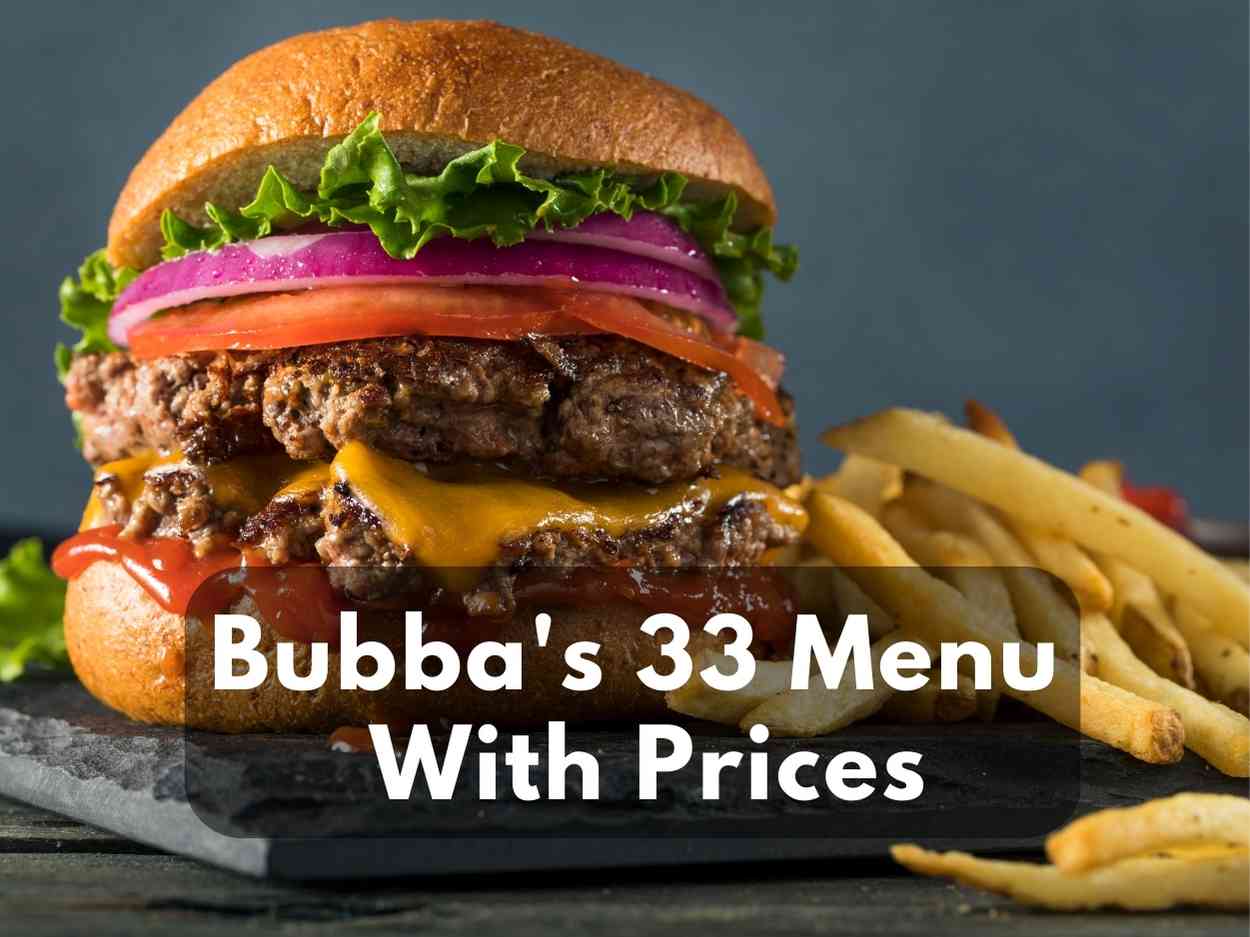 Bubba’s 33 Menu With Prices (Updated September 2023)