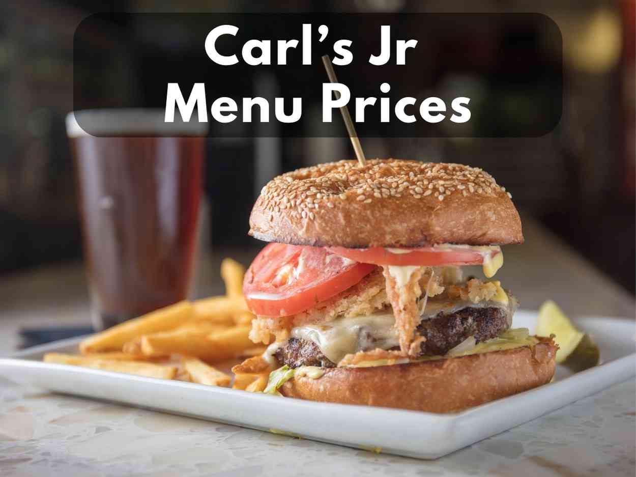 Carl’s Jr Menu Prices + Catering 2023 (Charbroiled Burgers, Chicken Sandwiches, More)