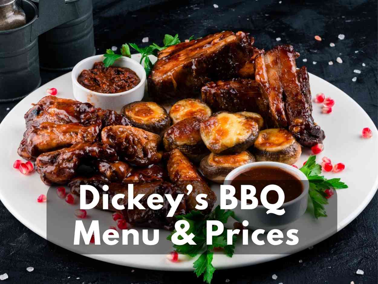 Dickey’s BBQ Menu & Prices 2023 (Enjoy Classic Meat Flavors on Barbecue Pit)
