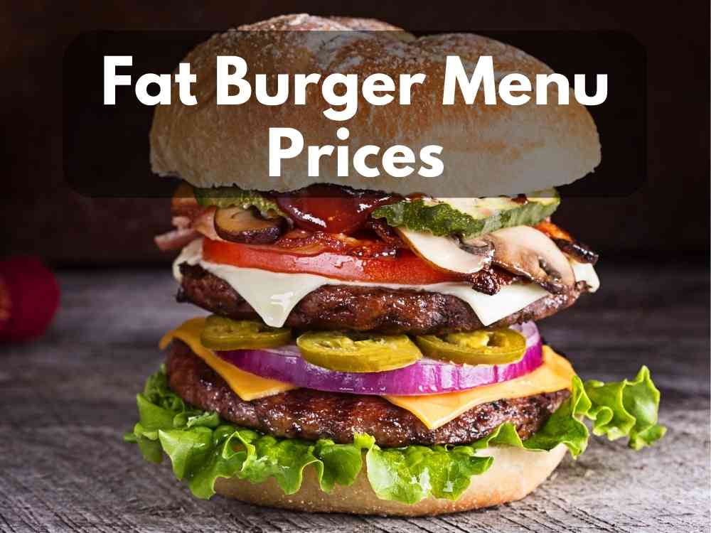 Fat Burger Menu Prices (Updated September 2023)