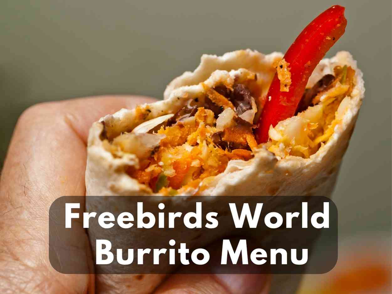 Freebirds World Burrito Menu & Price of 2023