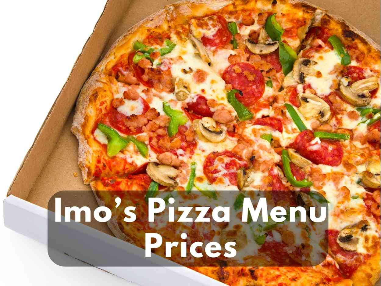 Imo’s Pizza Menu Prices in 2023 (Special Pizzas With Provel Cheese)